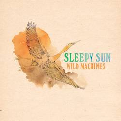 Sleepy Sun : Wild Machines